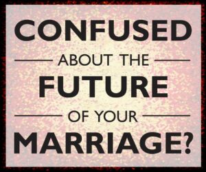 Confused about Marriage